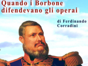 Quando i Borbone difendevano gli operai
