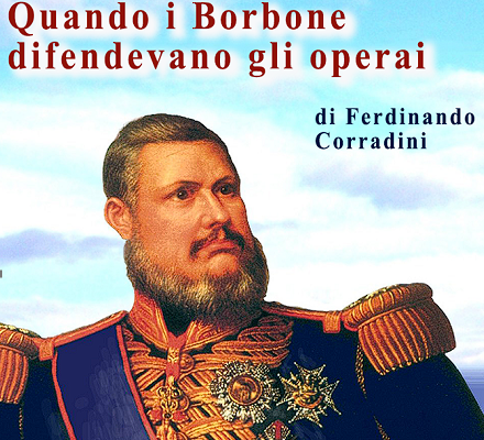 Quando i Borbone difendevano gli operai