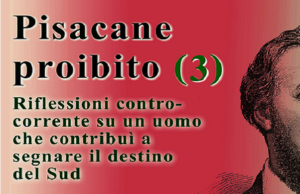 Pisacane: Riflessioni contro corrente su un uomo che contribuì a segnare il destino del Sud – PARTE 3