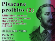 Pisacane: Riflessioni contro corrente su un uomo che contribuì a segnare il destino del Sud – PARTE 2