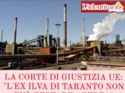 La corte di giustizia UE: “L’ex Ilva di Taranto non può restare aperta”