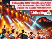 Dalla ‘Notte della Taranta’ in Puglia a quella della Tammorra a Napoli: il Sud delle radici che stiamo recuperando
