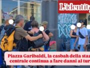 SOS piazza Garibaldi, la casbah della stazione centrale continua a mietere vittime tra i turisti. La politica inesistente