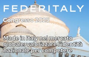 Federitaly Congresso 2025: il Made in Italy protagonista del mercato globale