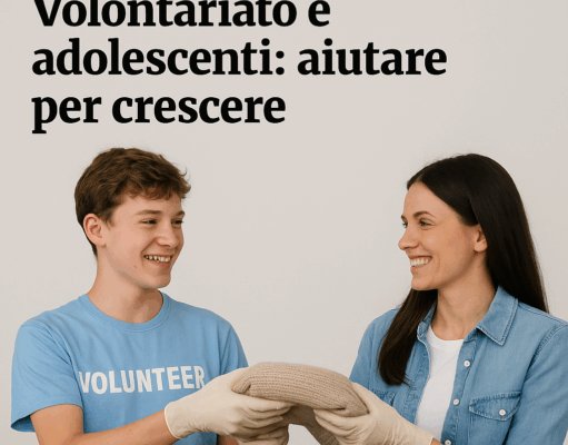 Il volontariato come risposta educativa: accompagnare gli adolescenti nelle difficoltà